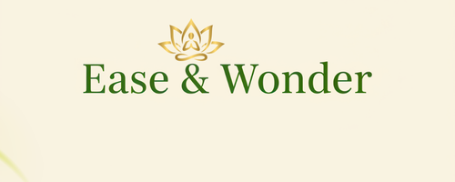 Ease & Wonder